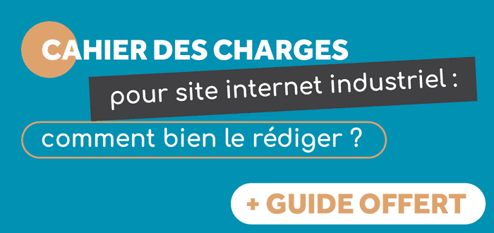 rédiger son cahier des charges site internet industriel avec guide